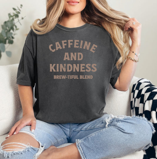 Caffeine & Kindness - Tee